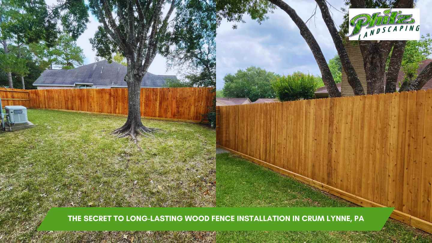 The Secret to Long-Lasting Wood Fence Installation in Crum Lynne, PA
